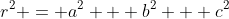 r^2 = a^2 + b^2 + c^2
