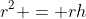 r^2 = rh
