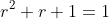 r^2+r+1=1