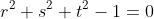 r^2+s^2+t^2-1=0