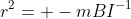 r^2= -mBI^{-1}