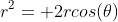 r^2= 2rcos(\theta)