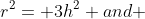 r^2= 3h^2 and 