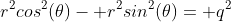 r^2cos^2(\theta)- r^2sin^2(\theta)= q^2