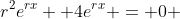 r^2e^{rx} +4e^{rx} = 0 
