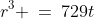 r^3 \:=\:729t