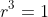 r^3=1