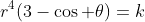 r^4(3-\cos \theta)=k