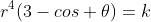 r^4(3-cos \theta)=k