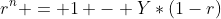 r^n = 1 - Y*(1-r)