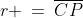 r \:=\:\overline{CP}