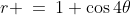 r \:=\:1+\cos4\theta