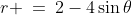 r \:=\:2-4\sin\theta