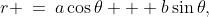 r \:=\:a\cos\theta + b\sin\theta,