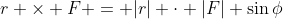 r \times F = |r| \cdot |F| \sin{\phi}