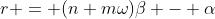 r = (n+m\omega)\beta - \alpha