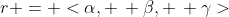 r = <\alpha, \, \beta, \, \gamma>