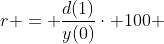 r = \dfrac{d(1)}{y(0)}\cdot 100 