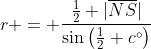 r = \frac{\frac12 |\overline{NS}|}{\sin\left(\frac12 c^\circ\right)}
