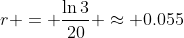 r = \frac{\ln{3}}{20} \approx 0.055