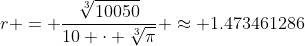 r = \frac{\sqrt[3]{10050}}{10 \cdot \sqrt[3]{\pi}} \approx 1.473461286