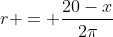r = \frac{20-x}{2\pi}