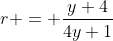 r = \frac{y+4}{4y+1}