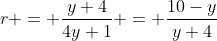 r = \frac{y+4}{4y+1} = \frac{10-y}{y+4}