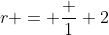 r = \frac {1} {2}