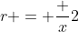 r = \frac x2