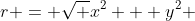 r = \sqrt {{x^2} + {y^2}} 