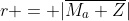 r = |\overline{M_a Z}|
