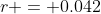 r = 0.042