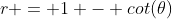 r = 1 - cot(\theta)