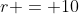 r = 10