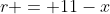 r = 11-x