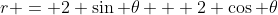 r = 2 \sin \theta + 2 \cos \theta