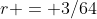 r = 3/64