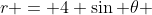 r = 4 \sin \theta 