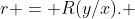 r = R(y/x). 