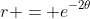 r = e^{-2\theta}