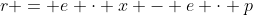 r = e \cdot x - e \cdot p