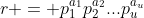 r = p_1^{a_1}p_2^{a_2}...p_u^{a_u}