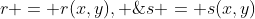 r = r(x,y), \;\;s = s(x,y)