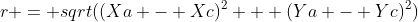 r = sqrt((Xa - Xc)^2 + (Ya - Yc)^2)
