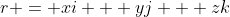 r = xi + yj + zk