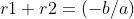 r1+r2=(-b/a)