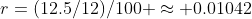 r=(12.5/12)/100 \approx 0.01042