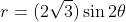r=(2\sqrt{3})\sin2\theta