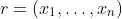r=(x_1,\dots,x_n)
